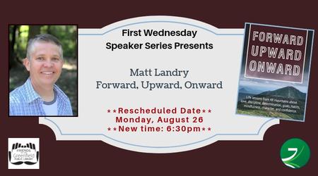 Rescheduled - First Wednesday Speaker Series: Matt Landry