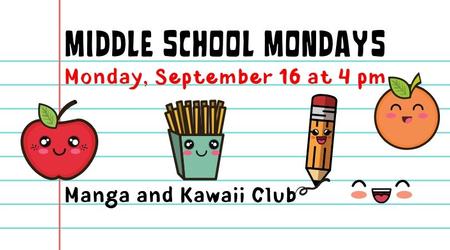 Middle School Monday Manga and Kawaii Club