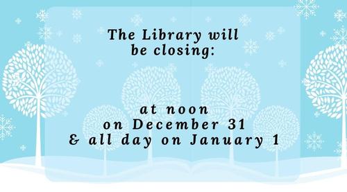 Library Closing at noon for New Years Eve